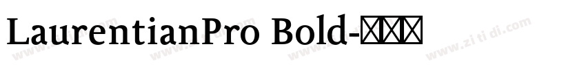LaurentianPro Bold字体转换 LaurentianPro Bold字体转换